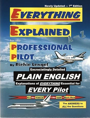 Everything Explained for the Professional Pilot